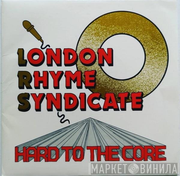 London Rhyme Syndicate  - Hard To The Core