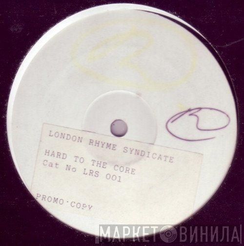 London Rhyme Syndicate - Hard To The Core