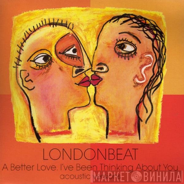 Londonbeat - A Better Love / I've Been Thinking About You (Acoustic Versions)