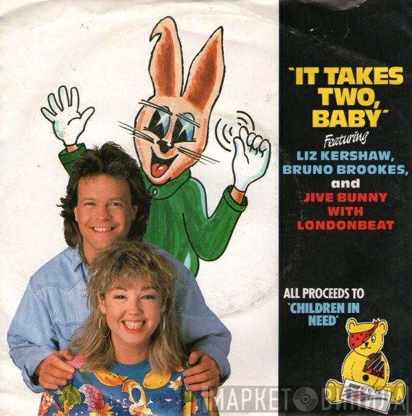 Londonbeat, Jive Bunny And The Mastermixers, Liz Kershaw, Bruno Brookes - It Takes Two, Baby
