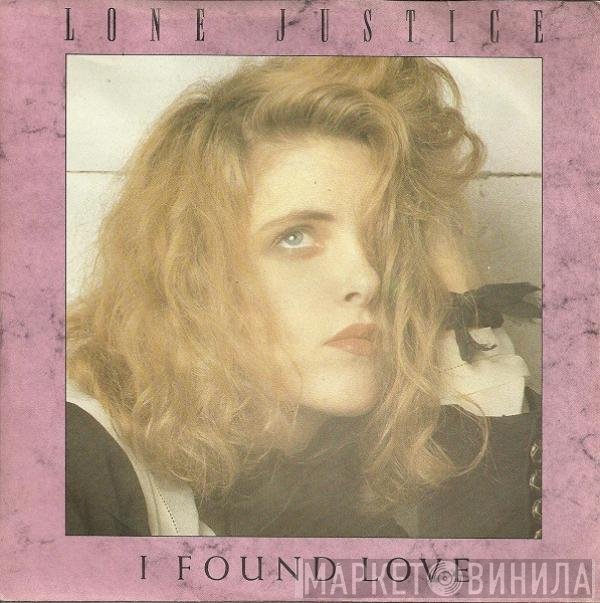 Lone Justice  - I Found Love