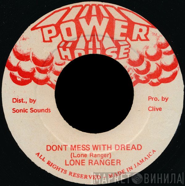 Lone Ranger  - Dont Mess With Dread