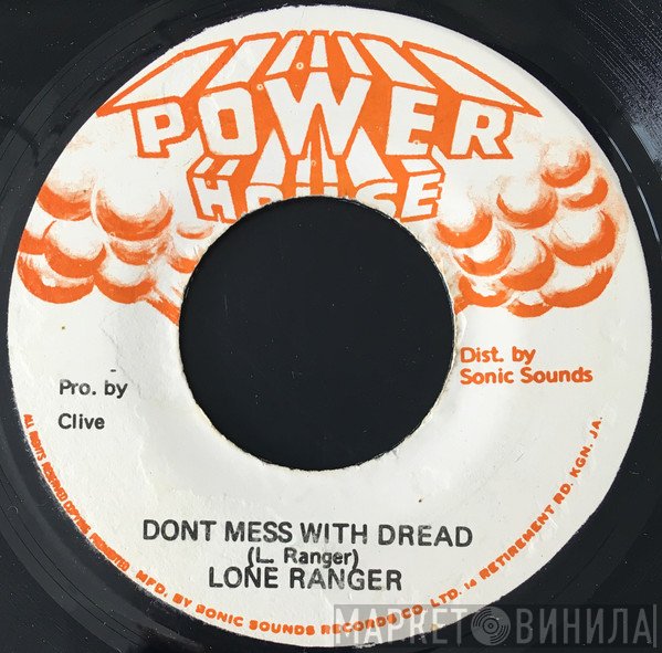 Lone Ranger  - Dont Mess With Dread