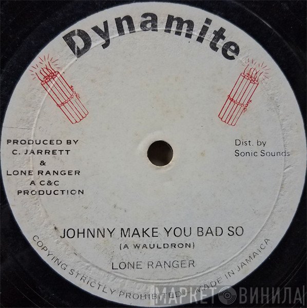 Lone Ranger - Johnny Make You Bad So