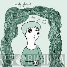 Lonely Ghosts - Don't Get Lost Or Hurt
