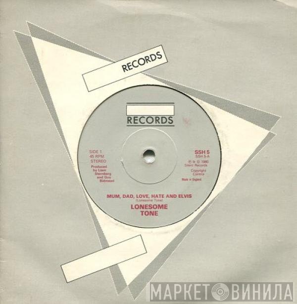 Lonesome Tone - Mum, Dad, Love, Hate And Elvis