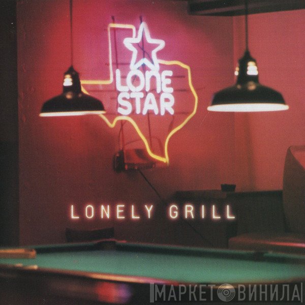 Lonestar  - Lonely Grill