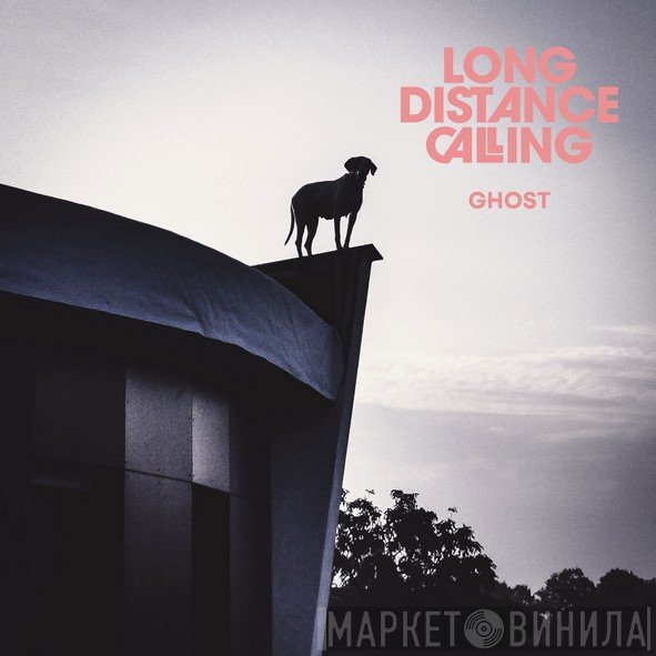 Long Distance Calling  - Ghost