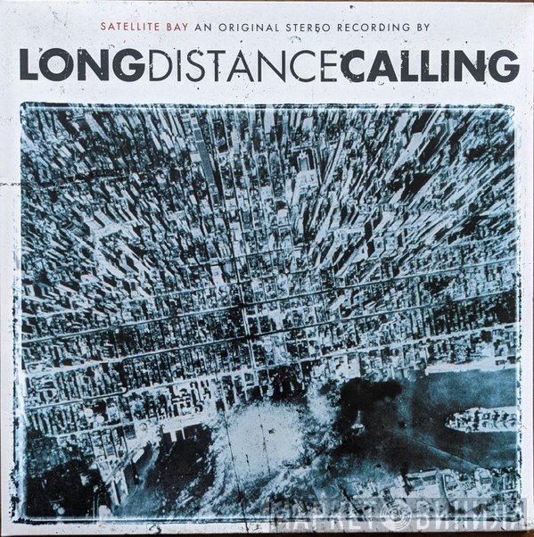 Long Distance Calling  - Satellite Bay