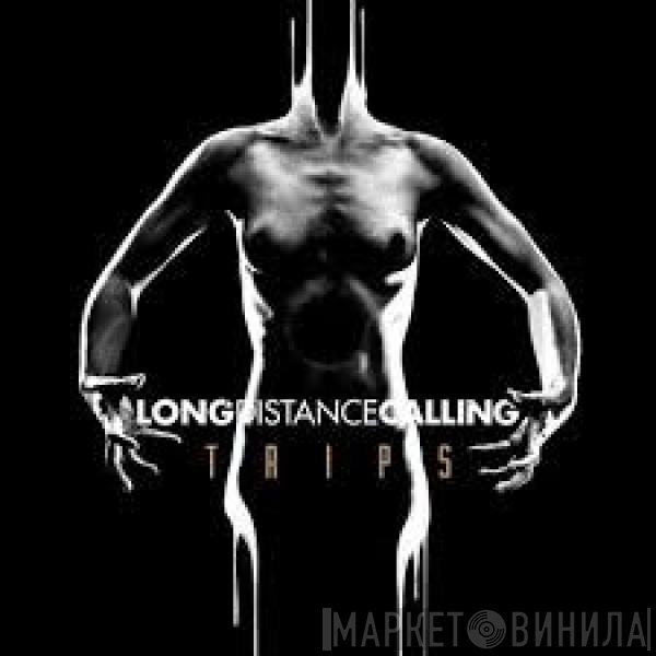 Long Distance Calling  - Trips