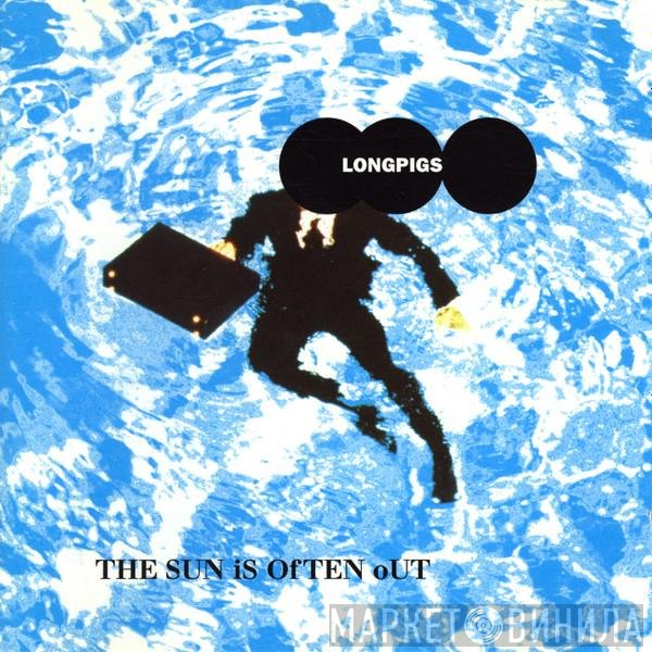 Longpigs - The Sun Is Often Out