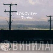 Longview - Further