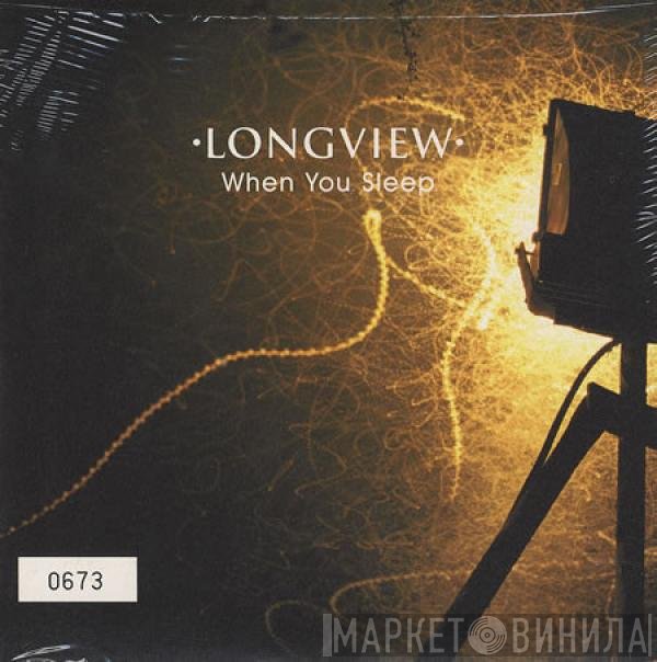 Longview  - When You Sleep