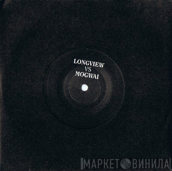 Longview vs. Mogwai  - In A Dream