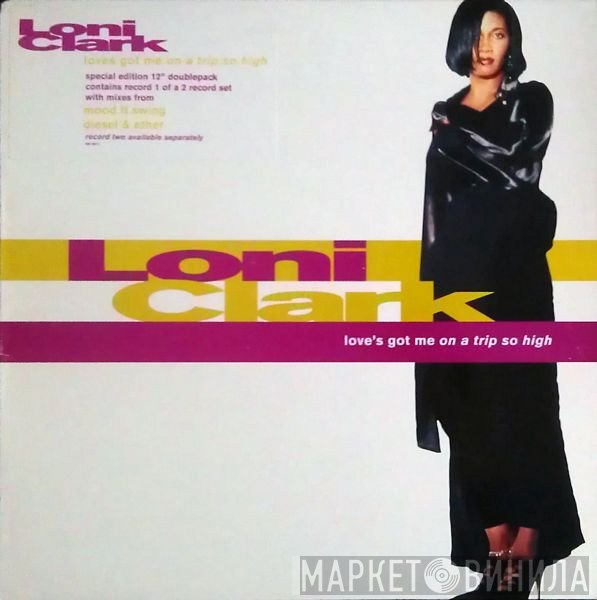 Loni Clark - Love's Got Me (On A Trip So High)