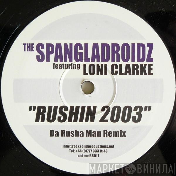 Loni Clark, The Spangladroidz - Rushin 2003