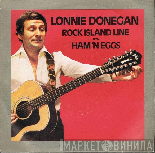 Lonnie Donegan  - Rock Island Line