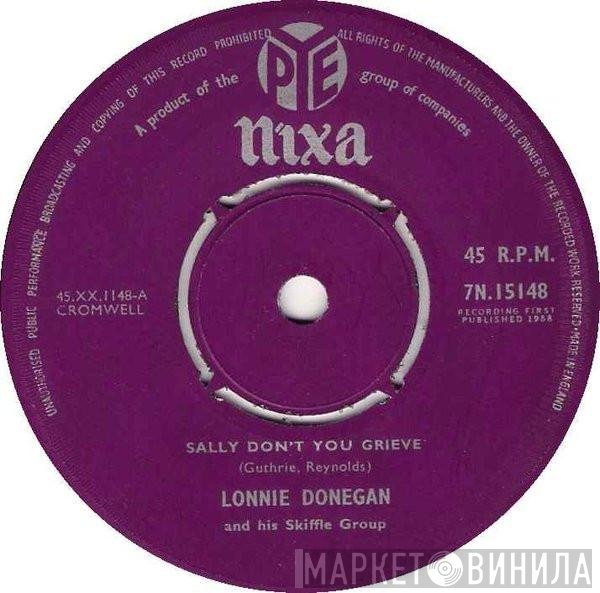 Lonnie Donegan's Skiffle Group - Sally Don't You Grieve