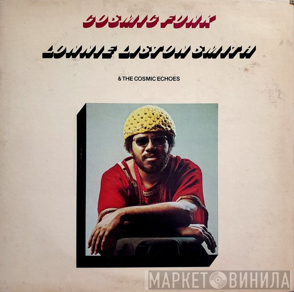 Lonnie Liston Smith And The Cosmic Echoes  - Cosmic Funk