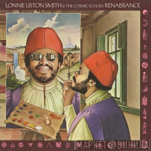Lonnie Liston Smith And The Cosmic Echoes  - Renaissance