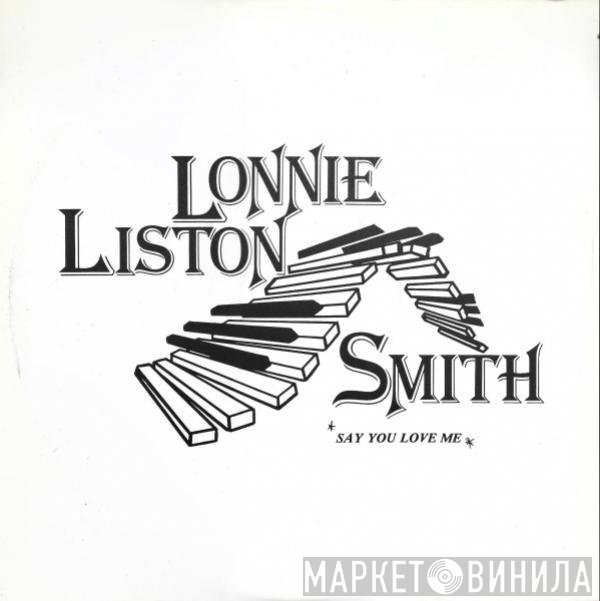 Lonnie Liston Smith - Say You Love Me