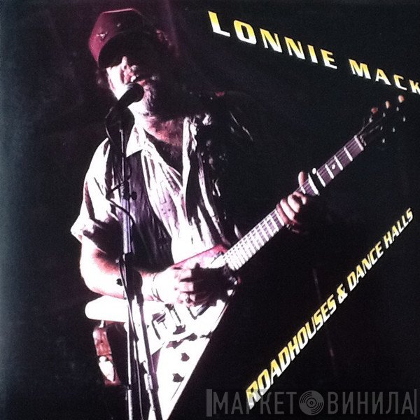 Lonnie Mack - Roadhouses And Dancehalls