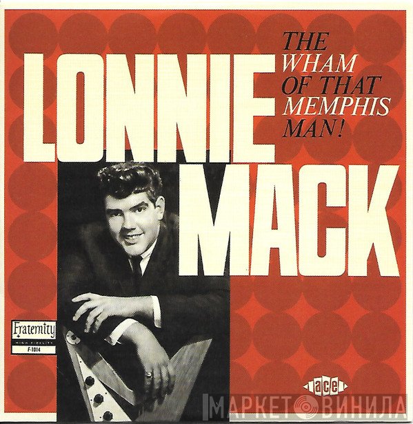 Lonnie Mack - The Wham Of That Memphis Man!