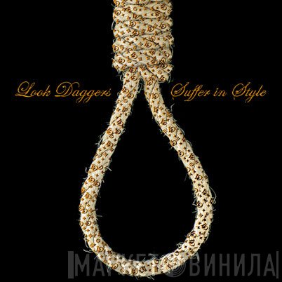 Look Daggers  - Suffer In Style