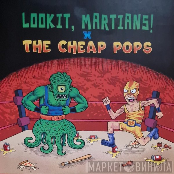 Lookit, Martians!, The Cheap Pops - Split