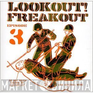  - Lookout! Freakout Episode 3