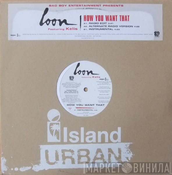 Loon Featuring Kelis  - How You Want That