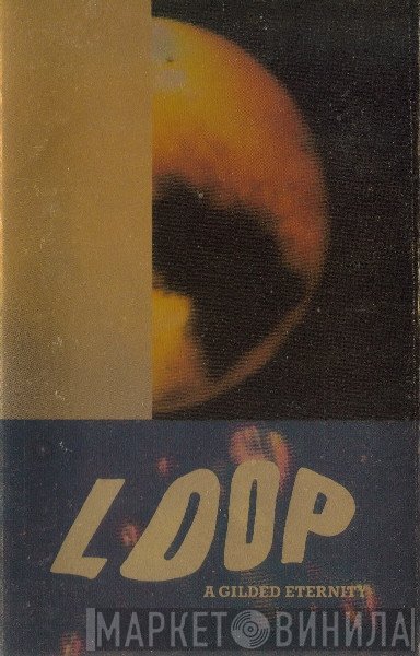 Loop  - A Gilded Eternity