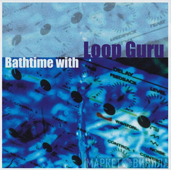 Loop Guru  - Bathtime With Loop Guru