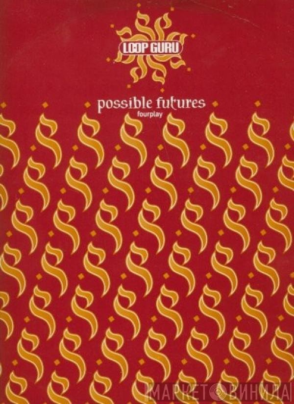 Loop Guru - Possible Futures - Fourplay