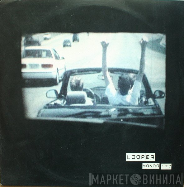 Looper - Mondo '77