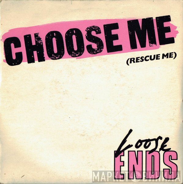 Loose Ends - Choose Me (Rescue Me)