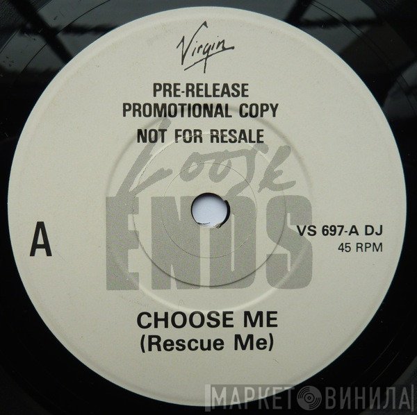 Loose Ends - Choose Me (Rescue Me)