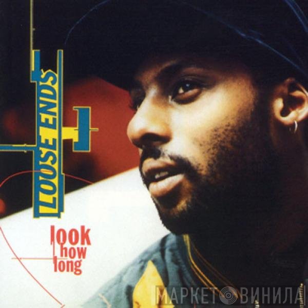 Loose Ends  - Look How Long