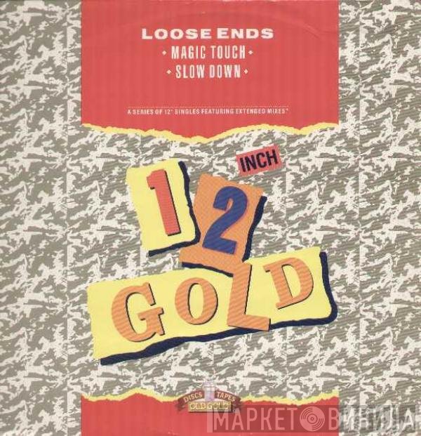 Loose Ends - Magic Touch / Slow Down
