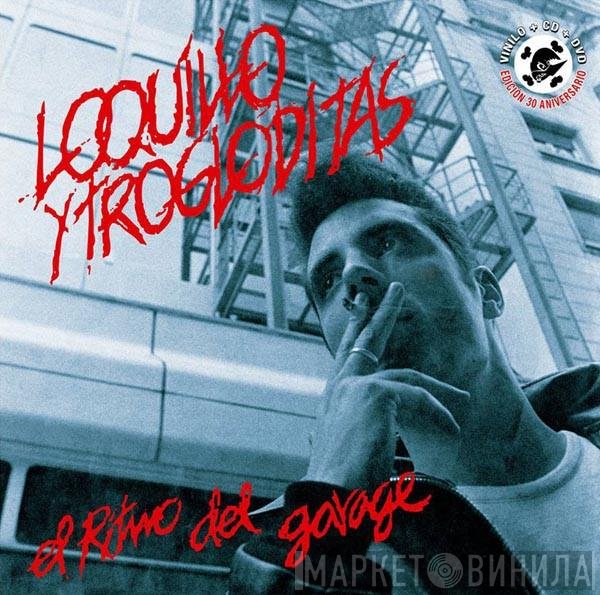 Loquillo Y Trogloditas  - El Ritmo Del Garage
