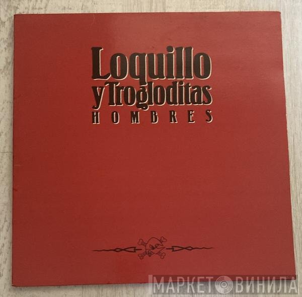 Loquillo Y Trogloditas  - Hombres