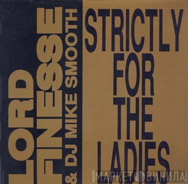 Lord Finesse & DJ Mike Smooth  - Strictly For The Ladies / Back To Back Rhyming