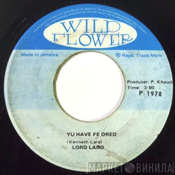 Lord Laro - Yu Have Fe Dred / Who I Am