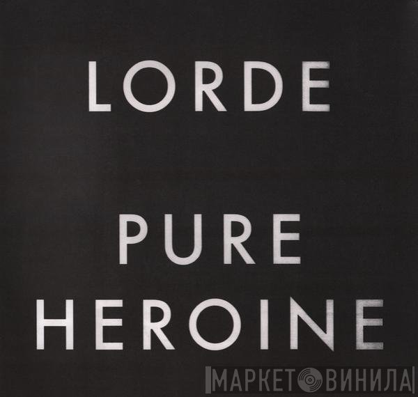 Lorde - Pure Heroine