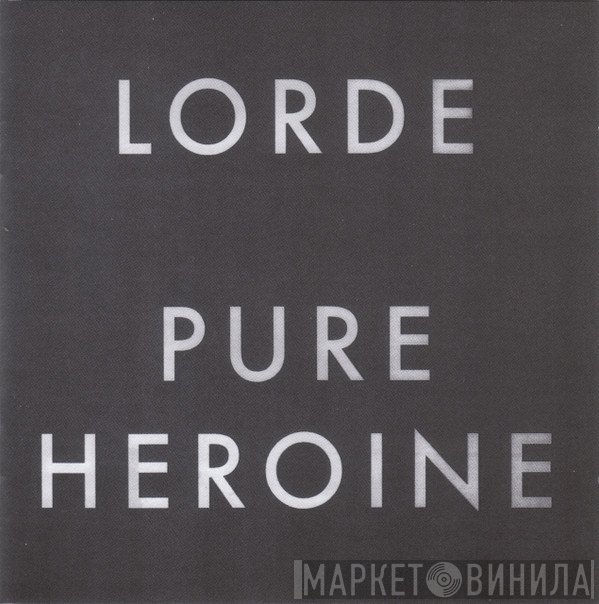Lorde - Pure Heroine