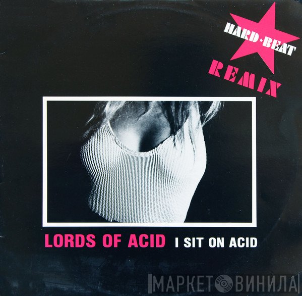 Lords Of Acid - I Sit On Acid (Hard Beat Remix)