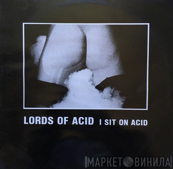Lords Of Acid - I Sit On Acid