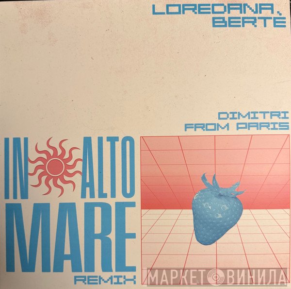 Loredana Bertè - In Alto Mare (Dimitri From Paris Remixes)