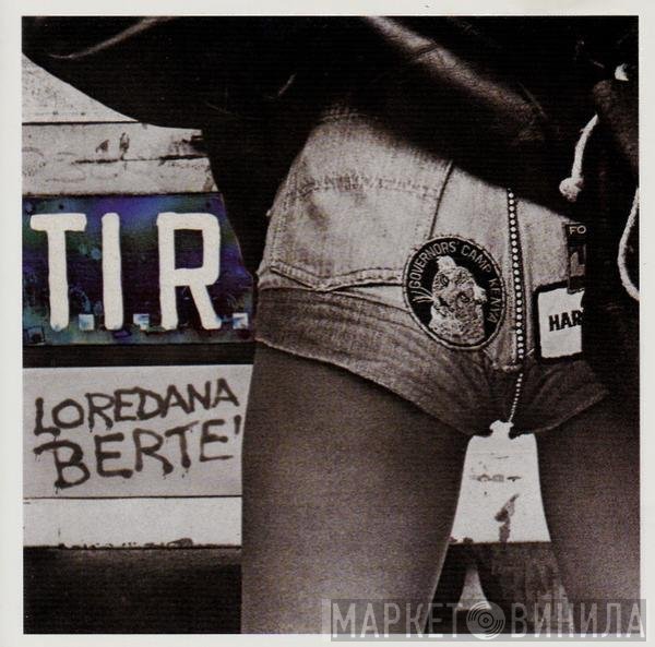 Loredana Bertè  - T.I.R.