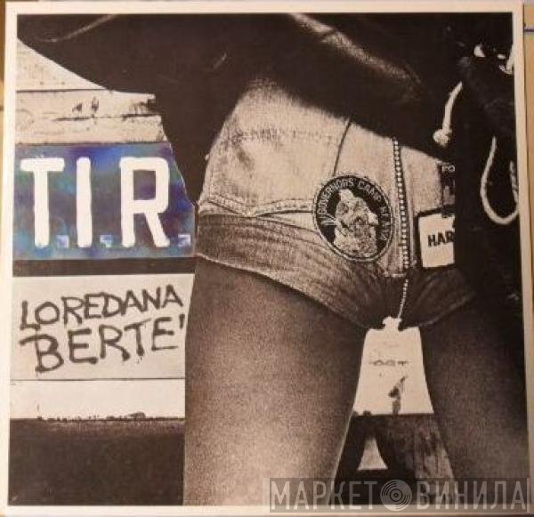 Loredana Bertè  - T.I.R.